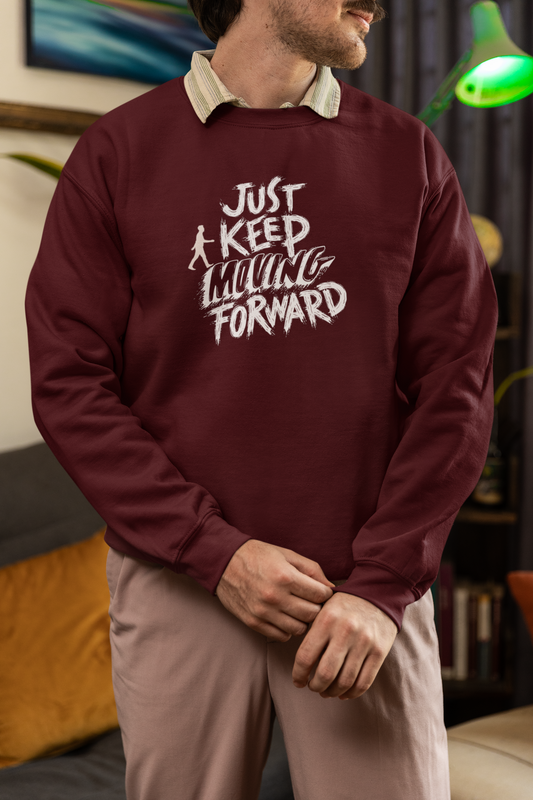 Just Keep Moving Forward Sweatshirt